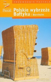 Polskie Wybrzeże Bałtyku i Bornholm [KSIĄŻKA]