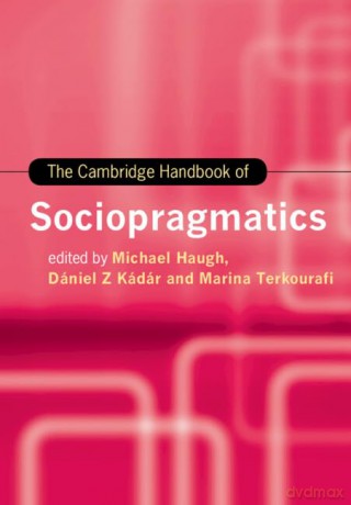 The Cambridge Handbook Of Sociopragmati - Edited By Michael Ha [KSIĄŻKA]