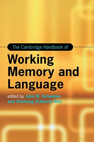 The Cambridge Handbook Of Working Memory - John W. Schwieter [KSIĄŻKA]