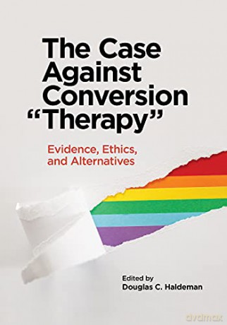 The Case Against Conversion Therap - Haldeman [KSIĄŻKA]