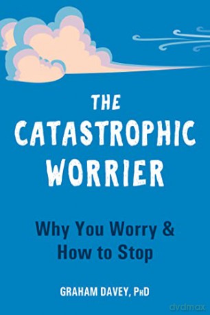The Catastrophic Worrier - Graham Davey [KSIĄŻKA]