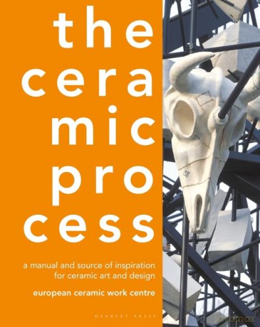 The Ceramic Process - European Ceramic Wor [KSIĄŻKA]
