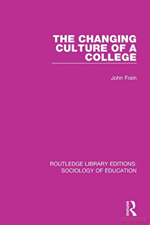 The Changing Culture Of A College - John Frain [KSIĄŻKA]