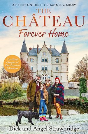 The Chateau Forever Home - Dick Strawbridge [KSIĄŻKA]