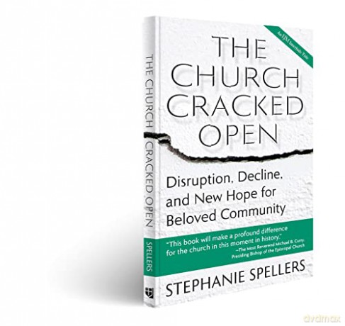 The Church Cracked Open: Disruption, Dec - Stephanie Spellers [KSIĄŻKA]