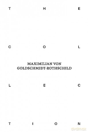 The Collection Of Maximilian Von Goldsc - Matthias Wagner K [KSIĄŻKA]