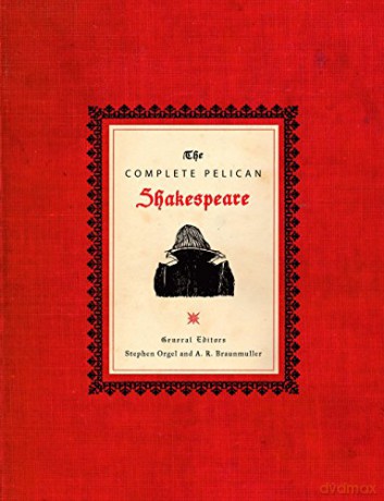 The Complete Pelican Shakespeare - Shakespeare William [KSIĄŻKA]