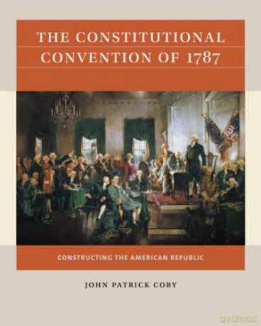 The Constitutional Convention Of 1787 - Coby [KSIĄŻKA]