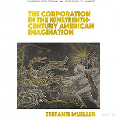 The Corporation In The Nineteenth C - Stefanie Meuller [KSIĄŻKA]
