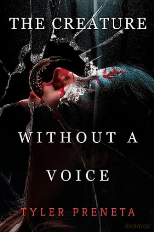 The Creature Without A Voice - Tyler Preneta [KSIĄŻKA]