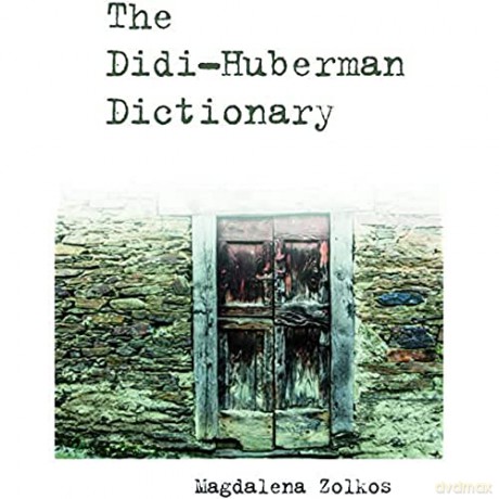 The Didi Huberman Dictionary - Zolkos Magdalena [KSIĄŻKA]