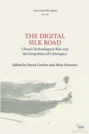 The Digital Silk Road: China's Technolog - David Gordon [KSIĄŻKA]