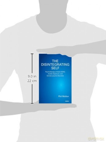 The Disintegrating Self: Psychotherapy O - Phil Mollon [KSIĄŻKA]