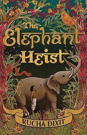 The Elephant Heist - Rucha Dixit [KSIĄŻKA]