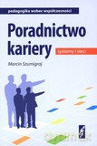 Poradnictwo Kariery. Systemy i Sieci - Szumigraj M. [KSIĄŻKA]
