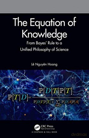 The Equation Of Knowledge: From Bayes' R - L Nguy N Hoang [KSIĄŻKA]