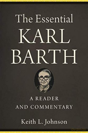 The Essential Karl Barth - Johnson Keith [KSIĄŻKA]