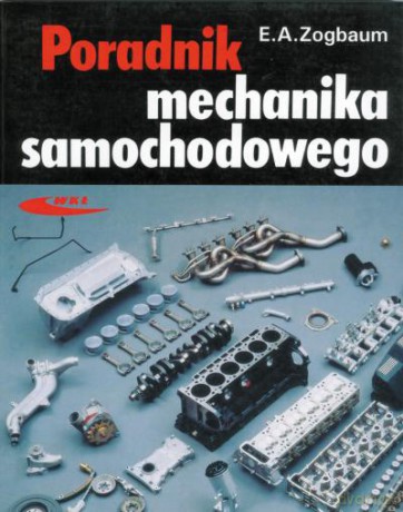 Poradnik Mechanika Samochodowego - Zogbaum E.A. [KSIĄŻKA]