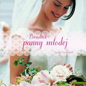 Poradnik Panny Młodej - Crandall L. [KSIĄŻKA]