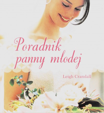 Poradnik Panny Młodej - Crandall L. [KSIĄŻKA]