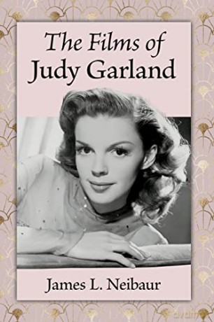 The Films Of Judy Garland - Neibaur [KSIĄŻKA]