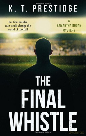 The Final Whistle - Prestidge K. T. [KSIĄŻKA]