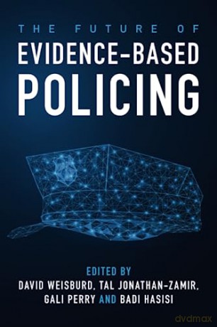 The Future Of Evidence-Based Policing - Edited By David Weis [KSIĄŻKA]