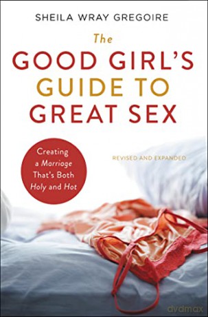 The Good Girls Guide To Great Sex - Gregoire Sheila Wra [KSIĄŻKA]
