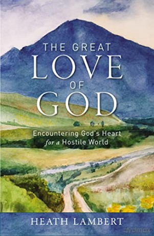 The Great Love Of God - Lambert Heath [KSIĄŻKA]