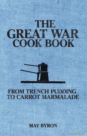 The Great War Cook Book - May Byron [KSIĄŻKA]