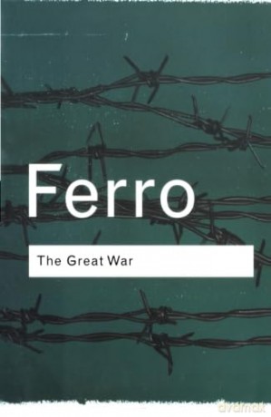 The Great War: 1914-1918 - Marc Ferro [KSIĄŻKA]