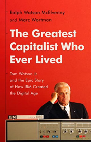 The Greatest Capitalist Who Ever Lived - Ralph W Mcelvenny Ma [KSIĄŻKA]