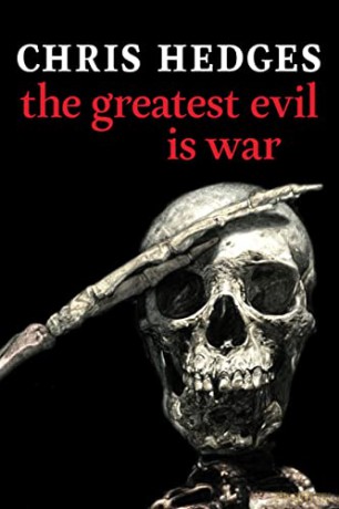 The Greatest Evil Is War - Chris Hedges [KSIĄŻKA]