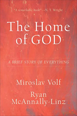 The Home Of God - Volf Miroslav [KSIĄŻKA]