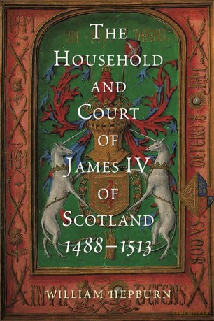 The Household And Court Of James Iv Of S - William Hepburn [KSIĄŻKA]