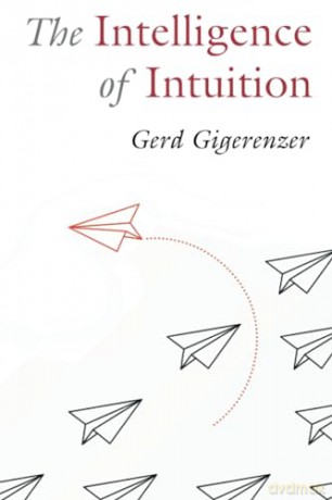 The Intelligence Of Intuition - Gigerenzer Gerd [KSIĄŻKA]