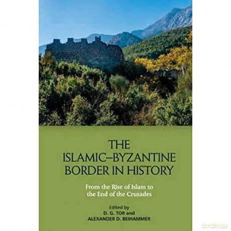 The Islamic Byzantine Border In His - Tor Deborah [KSIĄŻKA]