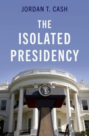The Isolated Presidency [KSIĄŻKA]