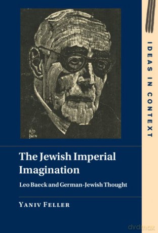 The Jewish Imperial Imagination - Feller Yaniv [KSIĄŻKA]
