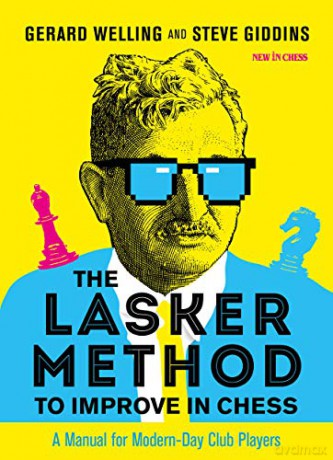 The Lasker Method To Improve In Chess - Gerard Welling [KSIĄŻKA]