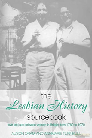The Lesbian History Sourcebook: Love And - Alison Oram [KSIĄŻKA]