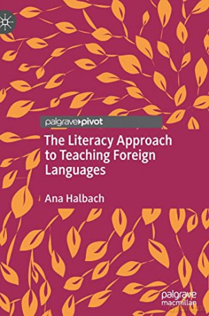 The Literacy Approach To Teaching Foreig - Ana Halbach [KSIĄŻKA]