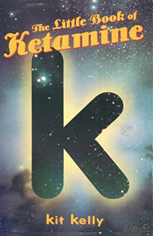 The Little Book Of Ketamine - Kit Kelly [KSIĄŻKA]