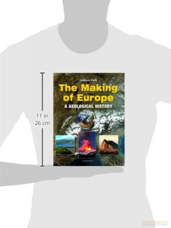 The Making Of Europe A Geological Histo - Graham Park [KSIĄŻKA]