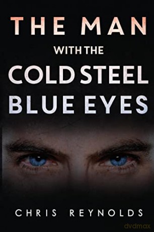 The Man With The Cold Steel Blue Eyes - Chris Reynolds [KSIĄŻKA]