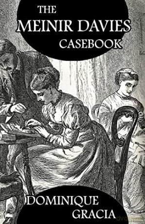 The Meinir Davies Casebook: Cases Solved - Dominique Gracia [KSIĄŻKA]