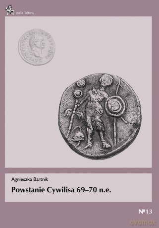 Powstanie Cywilisa 69-70 N.E. - Bartnik Agnieszka [KSIĄŻKA]
