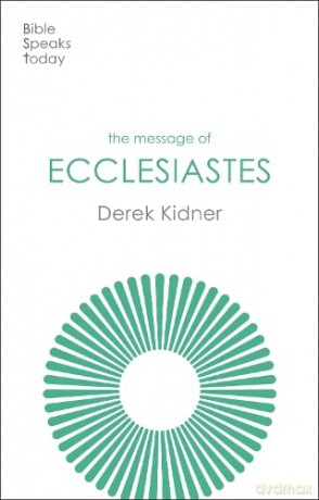 The Message Of Ecclesiastes - Kidner Derek [KSIĄŻKA]