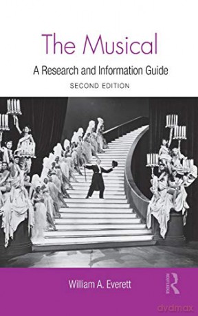 The Musical: A Research And Information - William Everett [KSIĄŻKA]