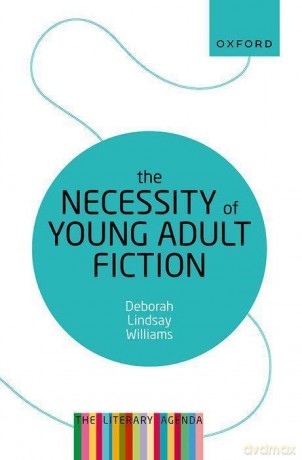 The Necessity Of Young Adult Fiction [KSIĄŻKA]